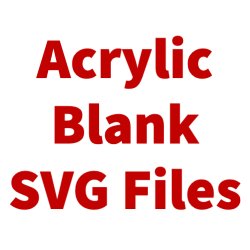 Acrylic SVG File Downloads