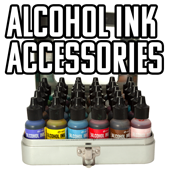 Alcohol Ink Accessories