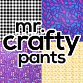 Mr. Crafty Pants
