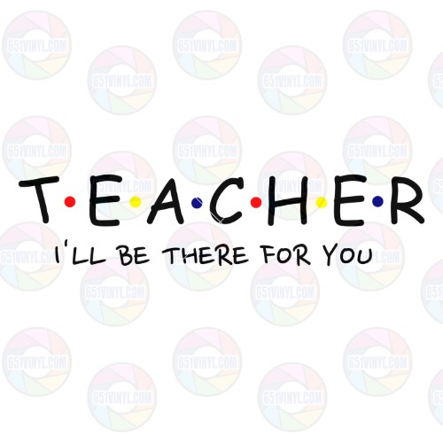 Teacher I'll be There for You