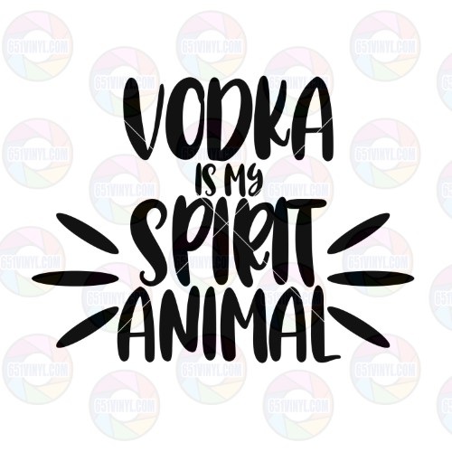 Vodka is My Spirit Animal