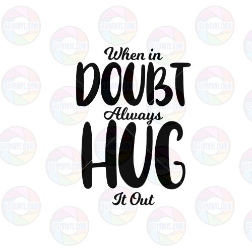 When in Doubt Hug it Out