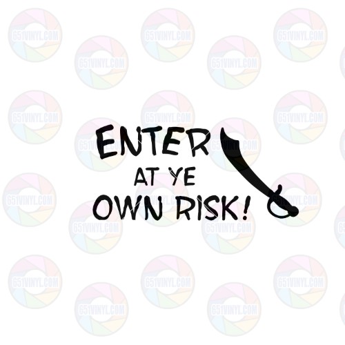 Enter at Ye Own Risk