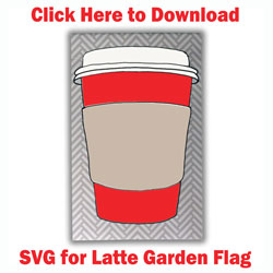 Latte Garden Flag SVG Files  