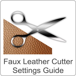Faux Leather Cut Settings Guide