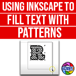 Inkscape | Episode 8 | Pattern filled text