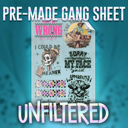 Pre-Made DTF Gang Sheet - Unfiltered 