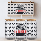 Press Ready UV DTF Decal - 16oz Wrap - Body Built by Burgers