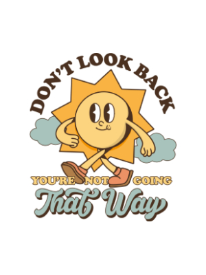 Don't Look Back, You're Not Going That Way - 143