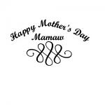 Free Download - Happy Mother's Day Mamaw