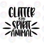 Glitter is My Spirit Animal