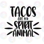 Tacos are My Spirit Animal