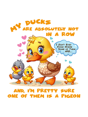 My Ducks Are Not In A Row - 143