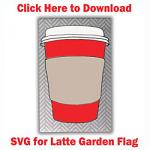 Latte Garden Flag SVG Files  