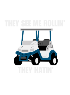 They See Me Rollin' - Golf Cart - 143