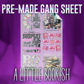 Pre-Made DTF Gang Sheet - A Little Bookish