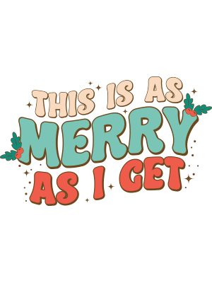 This is As Merry As I Get - MCP