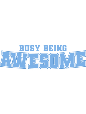 Busy Being Awesome - Blue Varsity - 143
