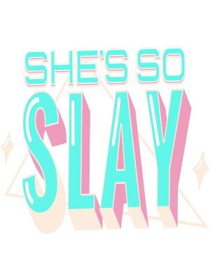 She's So Slay - 143