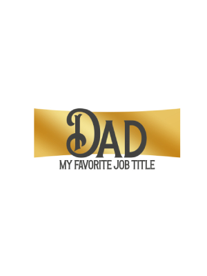 Dad Is My Favorite Job Title - 143