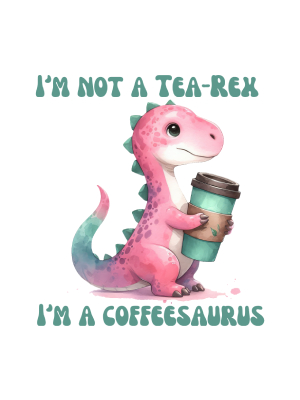 Not a Tea-Rex but a Coffeesaurus - 143