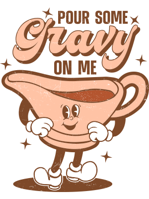 Pour Some Gravy On Me - MCP Project