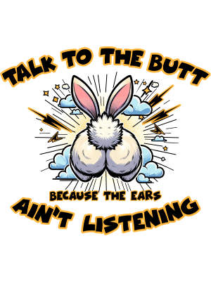 Talk To The Bunny Butt - 143 