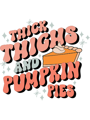 Thick Thighs and Pumpkin Pies - MCP Project